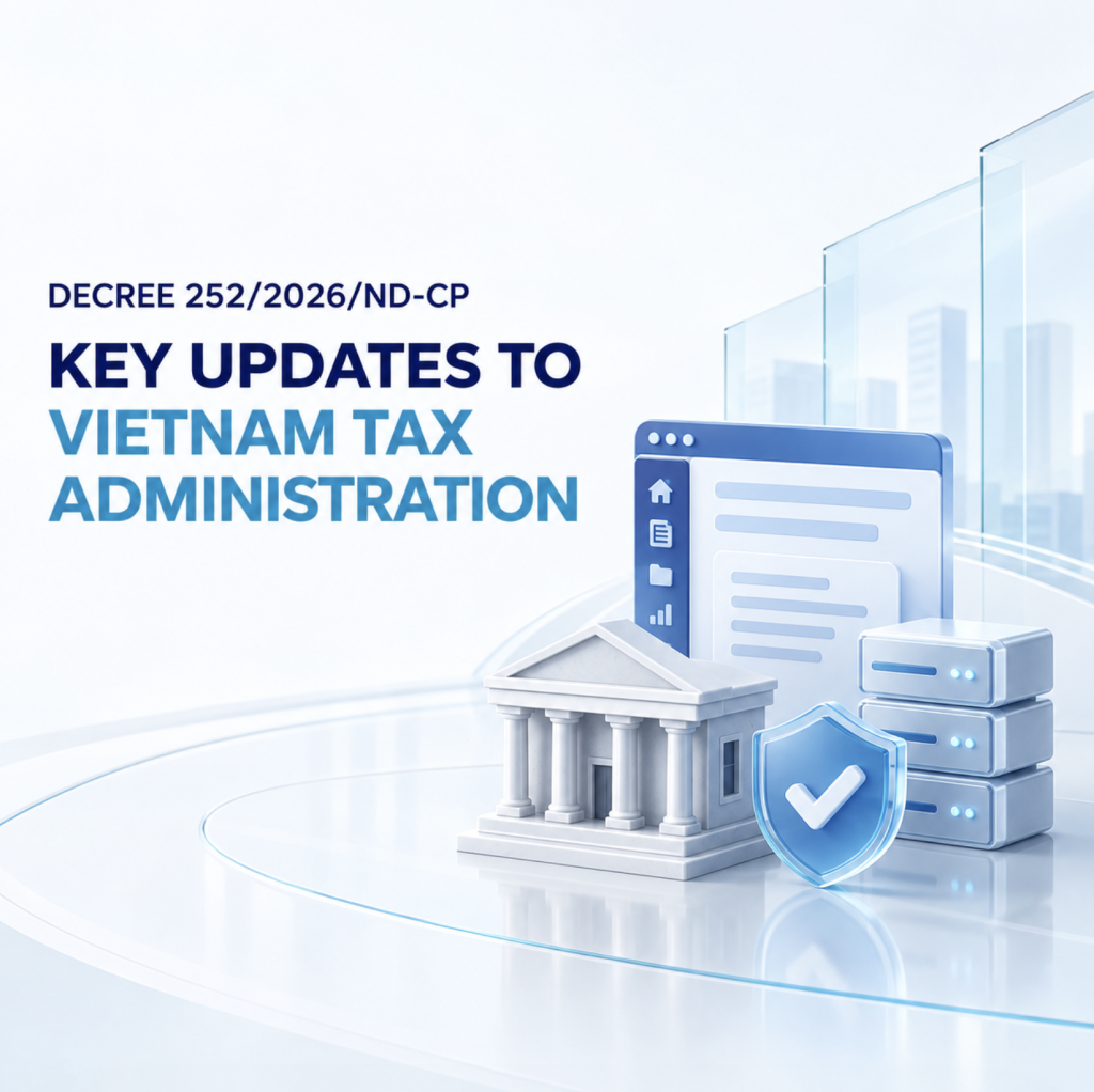 Decree 252/2026/ND-CP: Key Updates to Vietnam Tax Administration